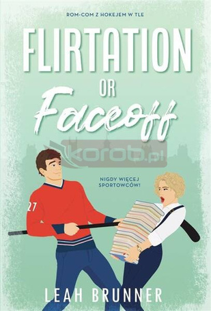 Flirtation or Faceoff