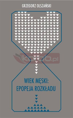 Wiek męski: epopeja rozkładu