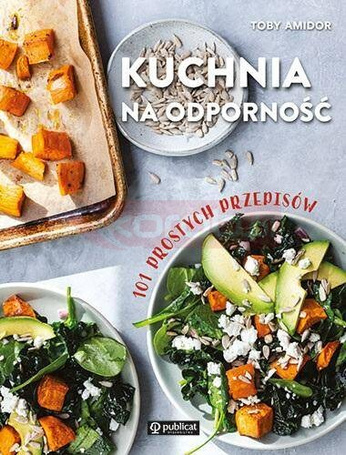 Kuchnia na odporność. 101 prostych przepisów
