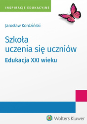 Szkoła uczenia się uczniów. Edukacja XXI wieku