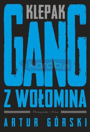 Klepak. Gang z Wołomina