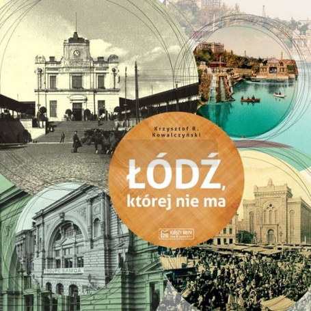 Łódź, której nie ma - A Lodz that no longer exists