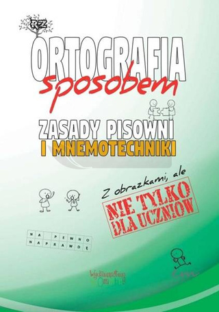 Ortografia sposobem Zasady pisowni i mnemotechniki