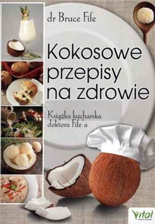 Kokosowe przepisy na zdrowie. Książka kucharska...