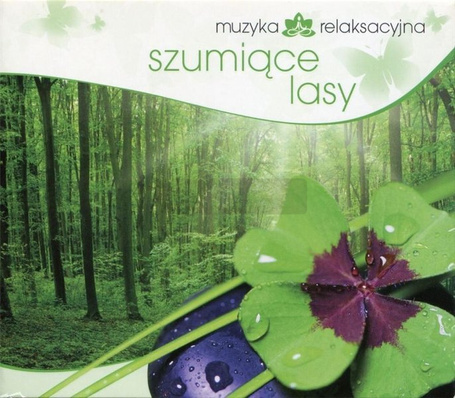 Muzyka relaksacyjna. Szumiące lasy CD