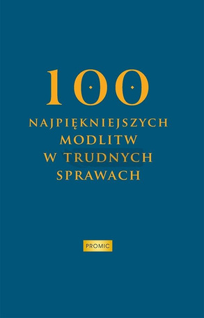 100 najpiękniejszych modlitw w trudnych sprawach