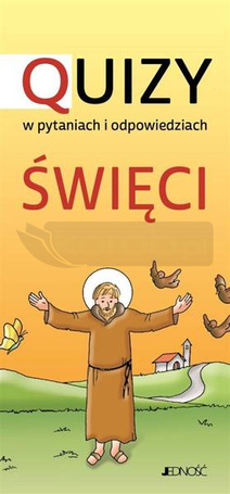 Święci. Quizy w pytaniach i odpowiedziach.