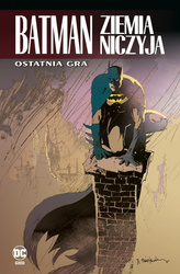 Batman. Ziemia niczyja T.7 Ostatnia gra