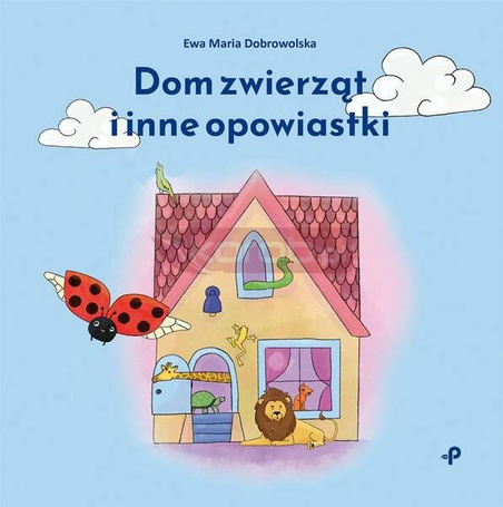 Dom zwierząt i inne opowiastki