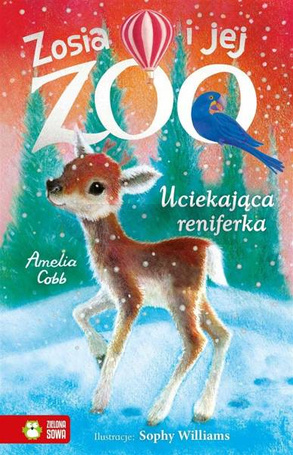 Zosia i jej zoo. Uciekająca reniferka
