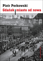 Gdańsk. Miasto od nowa