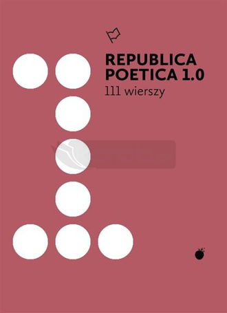 Republica Poetica 1.0: 111 wierszy