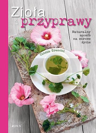 Zioła i przyprawy. Naturalny sposób na zdrowe..