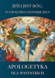 Apologetyka dla wszystkich 1 Jeśli jest Bóg to...