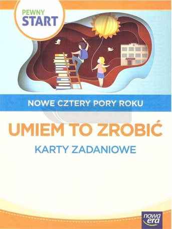 Pewny start. Nowe cztery pory roku.Umiem to zrobić