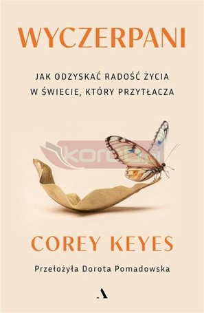 Wyczerpani. Jak odzyskać radość życia w świecie...
