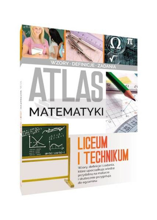 Atlas matematyki. Liceum i technikum