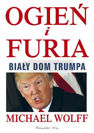 Ogień i furia. Biały dom Trumpa