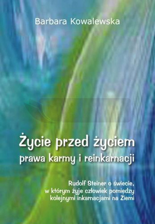Życie przed życiem, prawa karmy i reinkarnacji