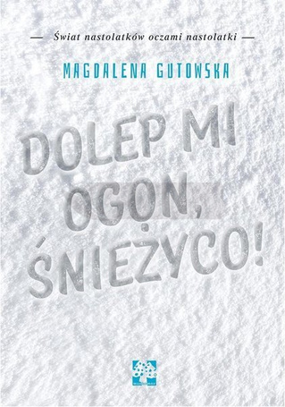 Dolep mi ogon śnieżyco