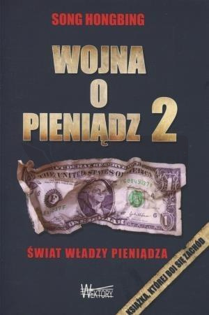 Wojna o pieniądz 2. Świat władzy pieniądza