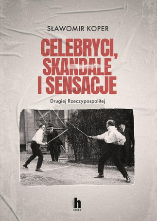Celebryci, skandale i sensacje II Rzeczypospolitej