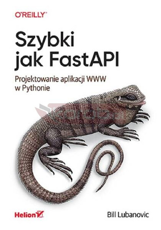 Szybki jak FastAPI. Projektowanie aplikacji WWW