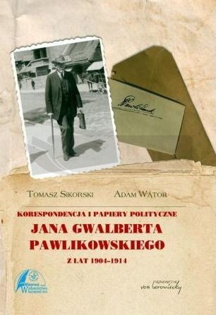 Korespondencja i papiery polityczne Pawlikowskiego