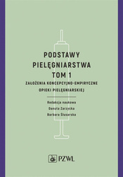 Podstawy pielęgniarstwa. Tom 1. Założenia koncepcy