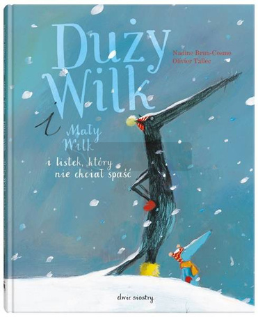 Duży Wilk i Mały Wilk i listek, który nie chciał..