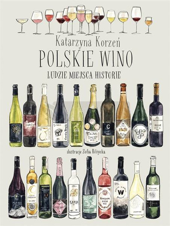 Polskie wino. Ludzie. Miejsca. Historie