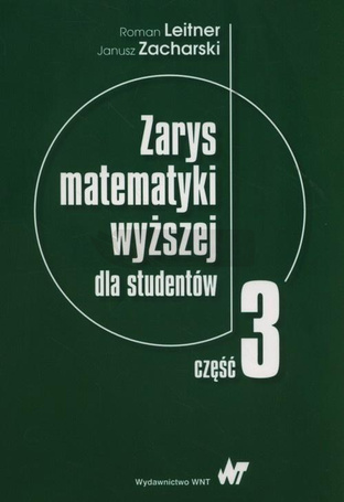 Zarys matematyki wyższej dla studentów cz.3