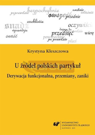 U źródeł polskich partykuł. Derywacja...