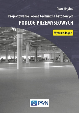 Projektowanie i ocena techniczna betonowych podłóg