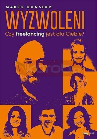 Wyzwoleni. Czy freelancing jest dla Ciebie?