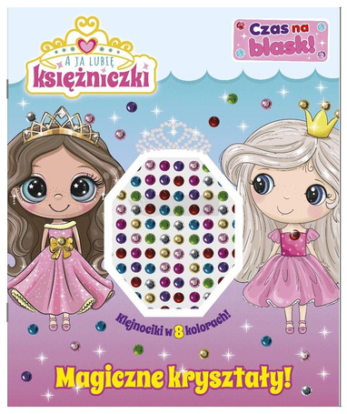 A ja lubię księżniczki. Czas na blask!