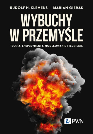 Wybuchy w przemyśle. Teoria, eksperymenty...