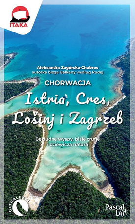 Chorwacja. Istria, Cres, Lośinj i Zagrzeb