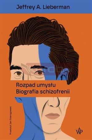 Rozpad umysłu. Biografia schizofrenii