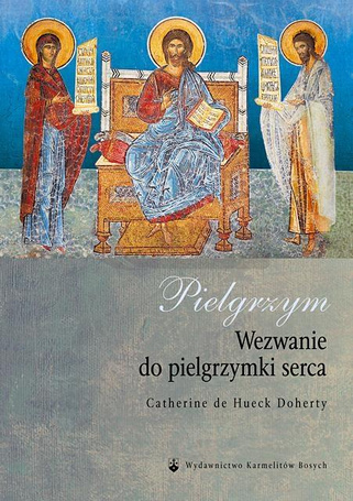Pielgrzym. Wezwanie do pielgrzymki serca