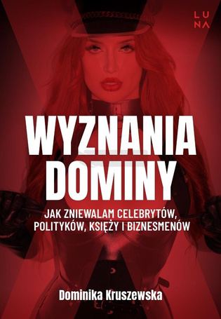 Wyznania dominy. Jak zniewalam celebrytów...