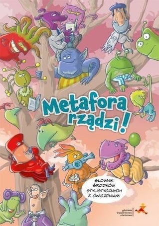 Metafora rządzi! Słownik środków stylistycznych...