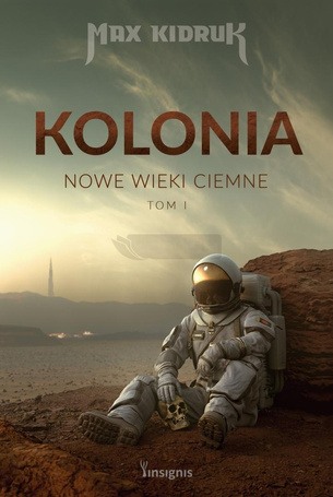 Nowe wieki ciemne T.1 Kolonia