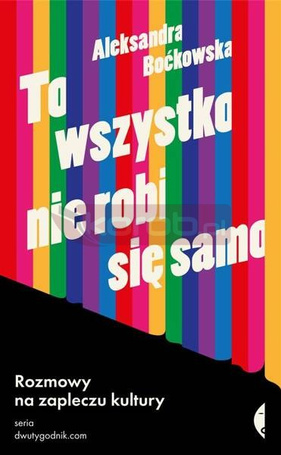 To wszystko nie robi się samo