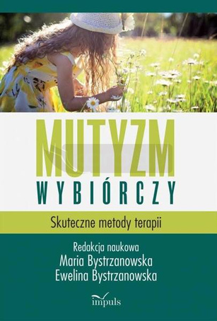 Mutyzm wybiórczy. Skuteczne metody terapii w.2