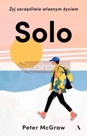 SOLO. Żyj szczęśliwie własnym życiem