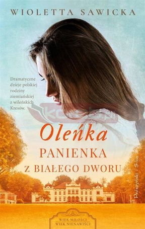 Oleńka. Panienka z Białego Dworu