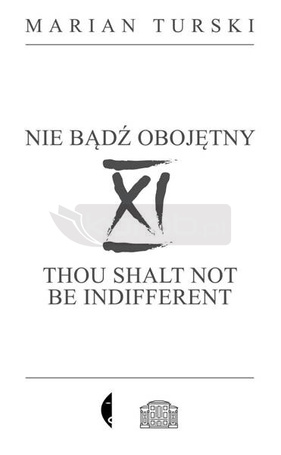 XI Nie bądź obojętny. XI Thou shalt not.. w.2