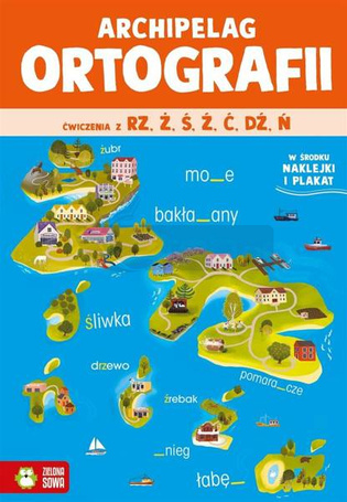 Archipelag ortografii. Ćwiczenia z rz,ż, ś, ź, ć,