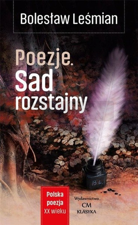 Polska poezja XXw. Poezja. Sad rozstajny